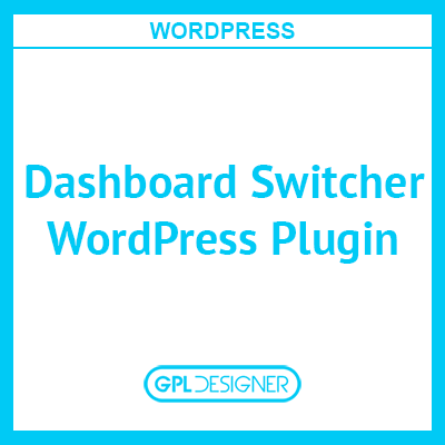 Dashboard Switcher WordPress Plugin
